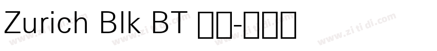 Zurich Blk BT 常规字体转换